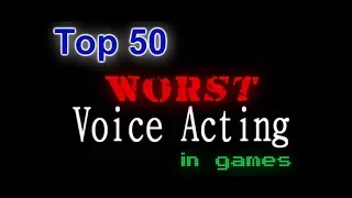 Top 50 Worst Voice Acting In Games (Old Tats TopVideos List)