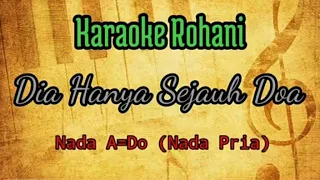 Karaoke Rohani - Dia Hanya Sejauh Doa - Nada A ( Nada Pria)