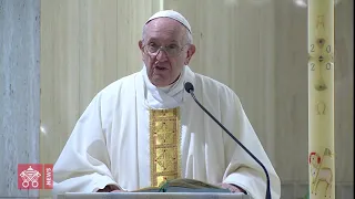 Omelia, Messa a Santa Marta, 18 aprile 2020, Papa Francesco