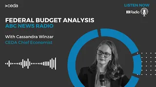 2024-25 Budget Analysis | ABC Radio interview with CEDA Chief Economist