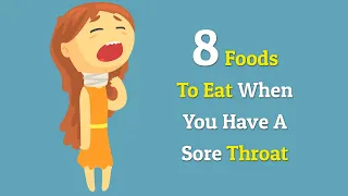 8 Foods to Eat When You Have a Sore Throat