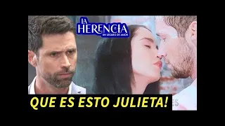 JUAN DESCUBRE EL ENGAÑO de JULIETA La Herencia Capitulo 54 Completo