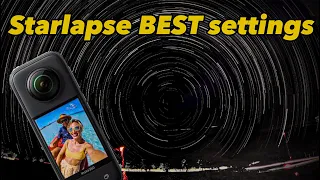 STAR-LAPSE with Insta360 X3 the BEST SETTINGS