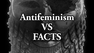 Antifeminism VS FACTS