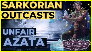 PATHFINDER: WOTR -  Sarkorian OUTCASTS Party on Unfair - AZATA