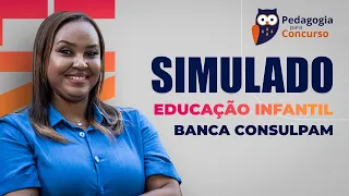 Simulado Educação Infantil Banca Consulpam | Pedagogia para concurso