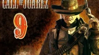 Call of Juarez Прохождение Часть 9