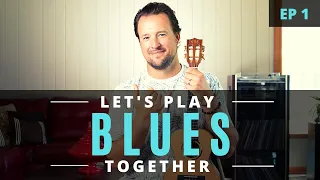 Let's Play Blues Together | EP 1 | Ukulele Tutorial + Chords + Strumming + Play Along