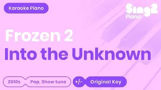 Into the Unknown - Frozen 2 | Idina Menzel, AURORA (Karaoke Piano)