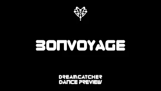 Dreamcatcher(드림캐쳐) 'BONVOYAGE' Dance Preview