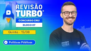 REVISÃO TURBO CNU | Conhecimentos Específicos para o Bloco 7 | QUINTA