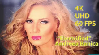 Andreea Banica - Electrified [4K UHD 60FPS]