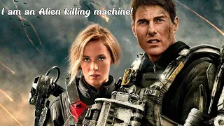 I am an Alien killing machine!  [Edge of tomorrow]