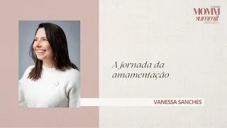 A Jornada da amamentação - Vanessa Sanches