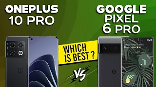 OnePlus 10 Pro VS Google Pixel 6 Pro - Full Comparison ⚡Which one is Best