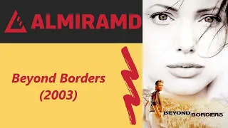 Beyond Borders - 2003 Trailer