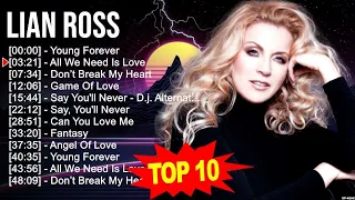 L i a n R o s s 2023 MIX ~ Top 10 Best Songs ~ Greatest Hits ~ Full Album