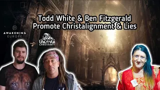 Todd White & Ben Fitzgerald Promote Christalignment & Lies