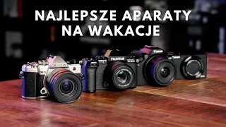 Top 5 - Najlepsze aparaty na wakacje 2023