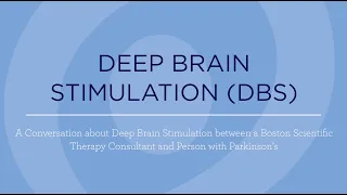 A Conversation about DBS between a Boston Scientific Therapy Consultant and Person with Parkinson’s