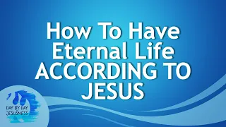 2023-02-05 How To Have Eternal Life ACCORDING TO JESUS - Ed Lapiz