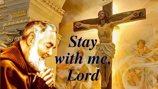 Stay with me, Lord