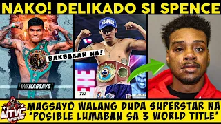 MAGSAYO Posible LUMABAN sa 3 WORLD Title Kontra kay NAVARRETE | SPENCE Delikado