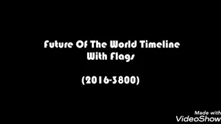 Future of the World Timeline With Flags 2016-3800