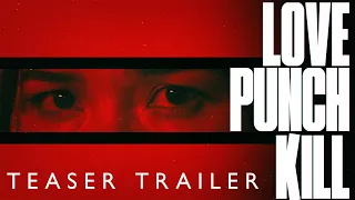 LOVE PUNCH KILL Teaser Trailer | Achara Kirk | Jaby Koay