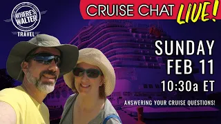 Cruise Chat Live! Feb 11, 2024 10:30a ET #Cruise