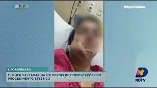 Mulher vai parar na UTI depois de complicações em procedimento estético