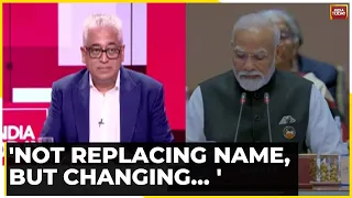 Rajdeep Sardesai On PM Mentioning Bharat At G20 Summit: Not Replacing Name, But Changing Wording