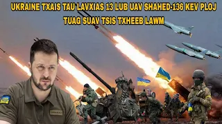 🔴Xov Xwm 15/12/2022 -Ukraine Tua Tau Lavxias 13 Lub UAV Shahed-136 Tub Rog Tuag Coob & Sab Hnub Poob