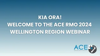 Wellington ACE RMO Webinar 2024