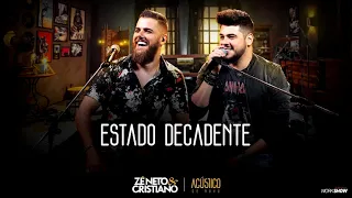 Zé Neto e Cristiano – Estado Decadente (Acústico) (audio)