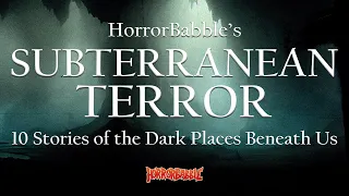 Subterranean Terror: 10 Stories of the Dark Places Beneath Us