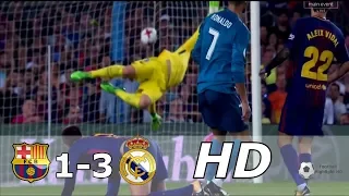 Barcelona vs Real Madrid 1-3 [ All Goals - 13/08/2017 HD ]