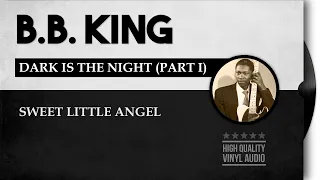 B.B. King - Dark Is The Night (Part I) & Sweet Little Angel [HQ Vinyl Audio]