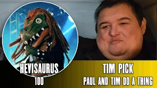 Hevisaurus "100" (Reaction) - Paul And Tim Do A Thing