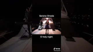 Serena Onasis( Oh holy night) Amazing