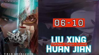 Liuxing Huan Jian Episode 06-10 Subtitle Indonesia | Meteor Magic Sword Eps 06-10 Subtitle Indonesia