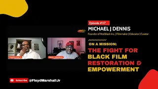 Reelblack Founder Mike D. on the Floyd Marshall Jr. Podcast (2024) | Discussing Black Film