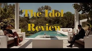 The Idol Review (Full Spoilers Ahead)