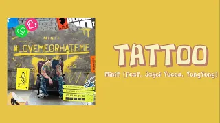 [ENG] Tattoo - Minit (feat. Jayci Yucca, YongYong)