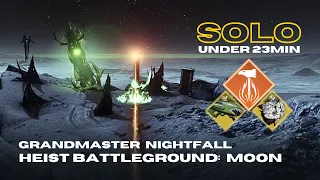 Solo Grandmaster Nightfall "Heist Battleground: Moon" under 23 min - Solar Titan - Destiny 2