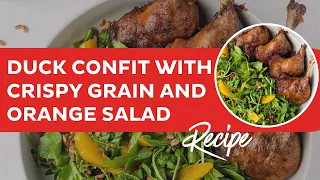 Duck Confit with Crispy Grain and Orange Salad Recipe