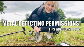 ALL ABOUT METAL DETECTING PERMISSIONS - which to go for and how to ask landowners permission 🤷‍♀️