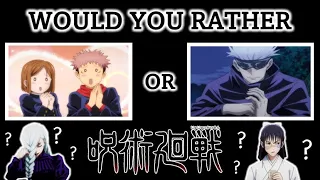 JUJUTSU KAISEN- WOULD YOU RATHER