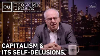 Economic Update: Capitalism & Its Self-Delusions