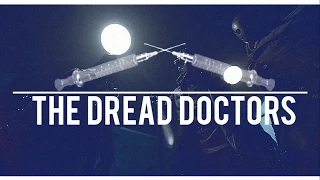 The Dread Doctors | Figth or Die